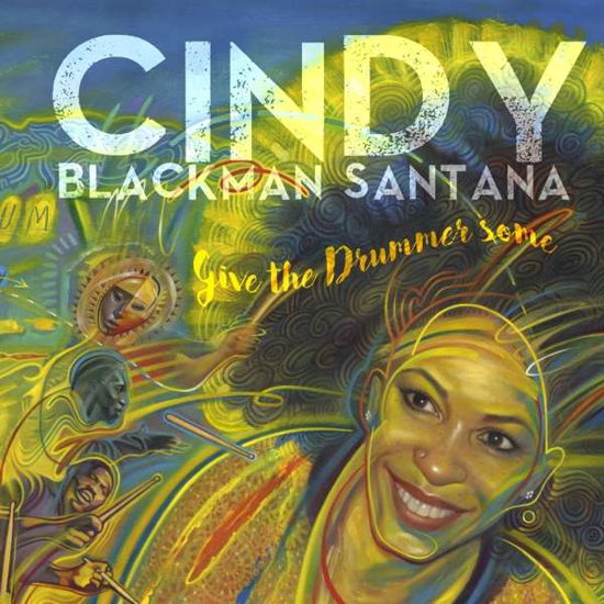 Cover for Cindy Blackman Santana · Give The Drummer Some (CD) [Digipak] (2020)