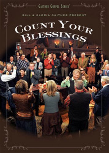 Cover for Gaither, Bill &amp; Gloria · Count Your Blessings (DVD) (2011)