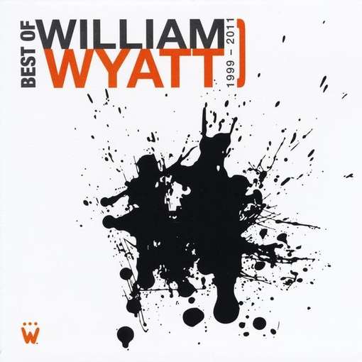 Cover for William Wyatt · Best of William Wyatt (1999-2011) (CD) (2011)