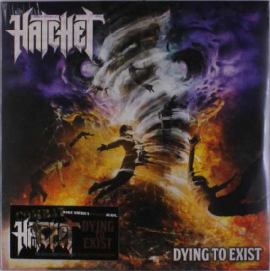 Cover for Hatchet · Dying To Exist (LP) (2018)