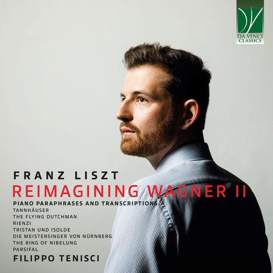 Cover for Filippo Tenisci · Franz Liszt: Reimagining Wagner II (Paraphrases &amp; Transcriptions) (CD) (2024)