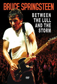 Bruce Springsteen: Between the Lull and the Storm - Bruce Springsteen - Elokuva - Silver and Gold - 0823564524597 - maanantai 7. helmikuuta 2011