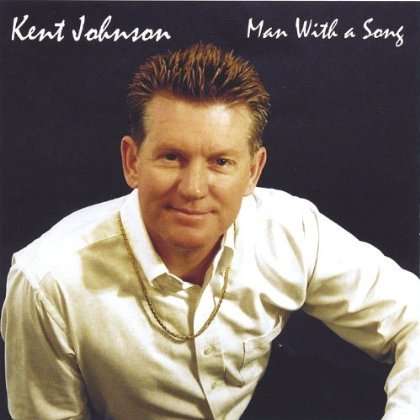 Cover for Kent Johnson · Man with a Song (CD) (2005)