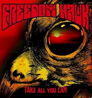 Take All You Can - Freedom Hawk - Musikk - RIPPLE MUSIC - 0850031835597 - 4. november 2022