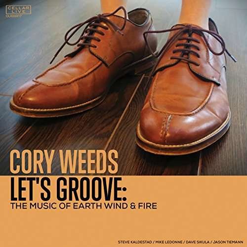 Let's Groove: The Music Of Earth Wind & Fire - Cory Weeds - Musiikki - MVD - 0875531013597 - torstai 12. lokakuuta 2017
