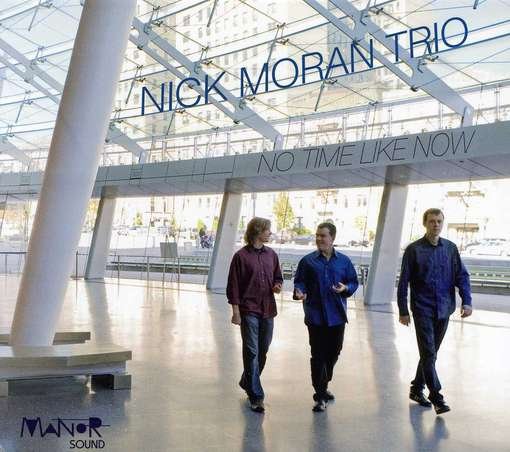 Cover for Nick Moran · No Time Like Now (CD) [Digipack] (2012)