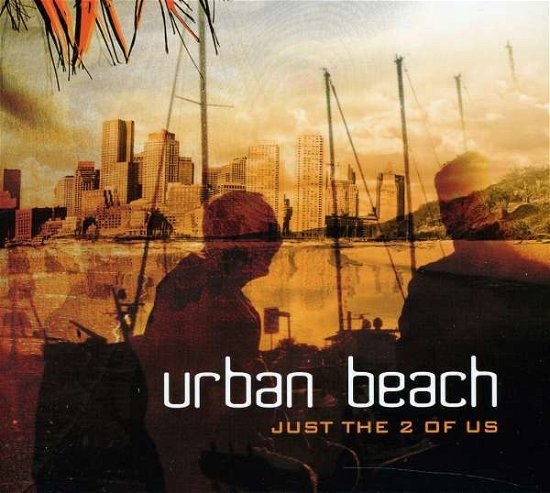 Urban Beach · Just the 2 of Us (CD) (2011)