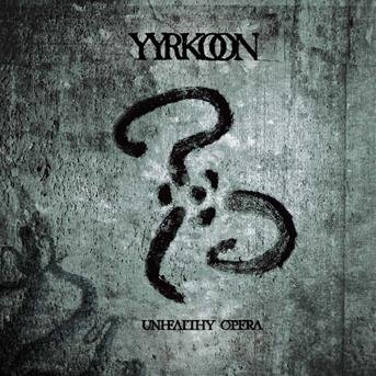 Cover for Yyrkoon · Unhealthy Opera (CD) [Limited edition] (2013)