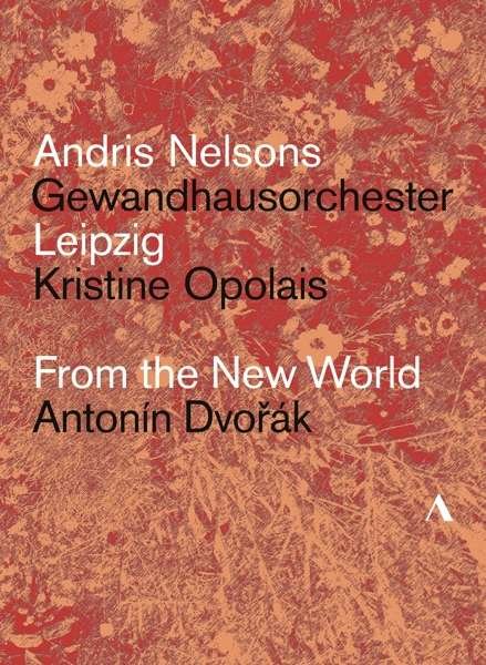 Cover for Nelsons / Gewandhaus / Opolais · Dvorak / From The New World (DVD) (2018)