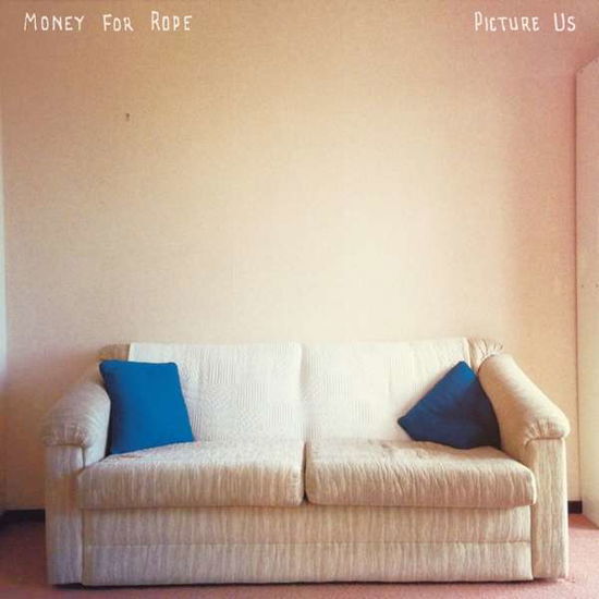 Cover for Money for Rope · Picture Us (LP) (2019)