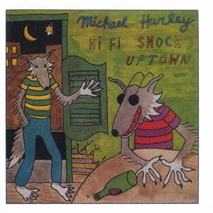 Cover for Michael Hurley · Hi-fi Snock Uptown (CD) [Japan Import edition] (2021)