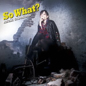 Cover for Azusa Tadokoro · So What? (CD) [Japan Import edition] (2017)