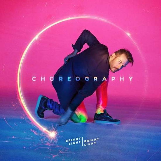 Bright Light Bright Light · Choreography (LP) [Standard edition] (2017)