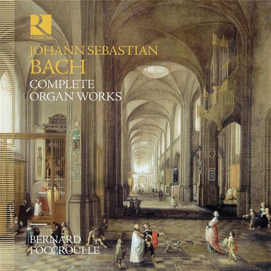 Cover for Bernard Foccroulle · Bach: Complete Organ Works (CD) (2023)