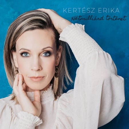 Cover for Kertész Erika · Hétmilliárd történet (CD)