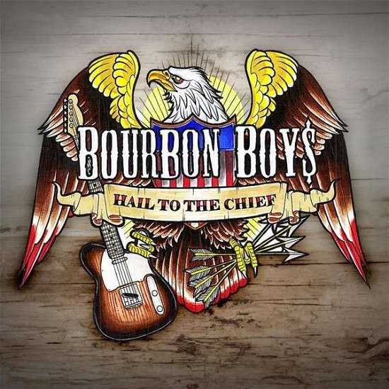 Cover for Bourbon Boys · Hail to the Chief (CD) [Digipak] (2013)
