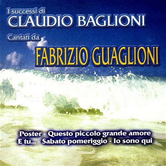 Cover for Fabrizio Guaglioni · Fabrizio Guaglioni - I Successi Di Claudio Baglioni (CD)
