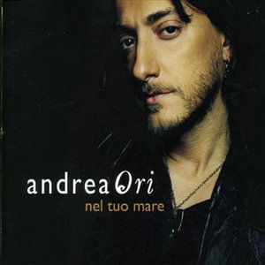 Cover for Andrea Ori · Nel Tuo Mare (SCD)