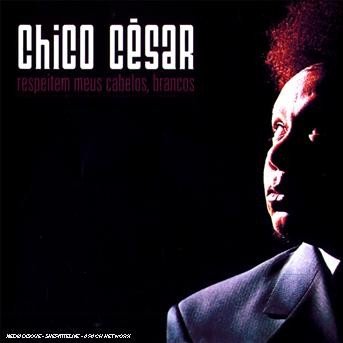 Cover for Chico Cesar · Respeitem Meus Cabelos (CD) (2019)