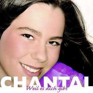 Cover for Chantal · Weil Es Dich Gibt (CD) (2005)