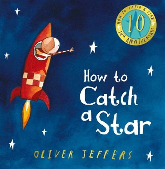Cover for Oliver Jeffers · How to Catch a Star (Innbunden bok) [10th Anniversary edition] (2014)