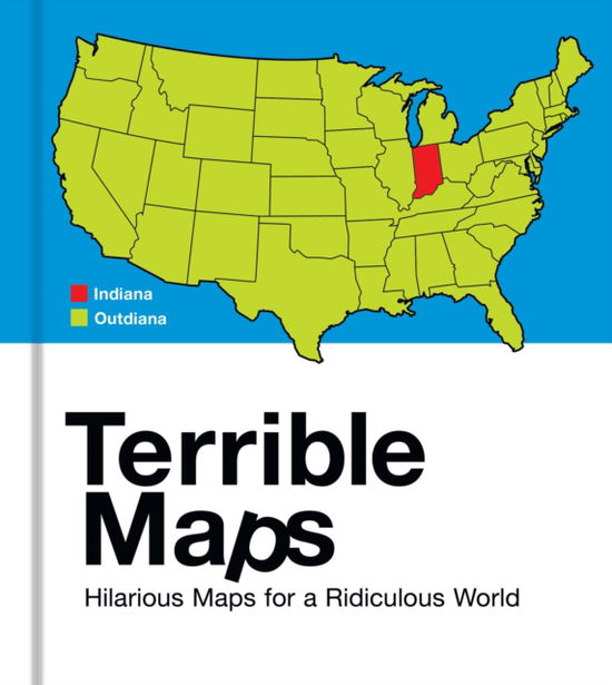 Cover for Michael Howe · Terrible Maps: Hilarious Maps for a Ridiculous World (Hardcover Book) (2023)