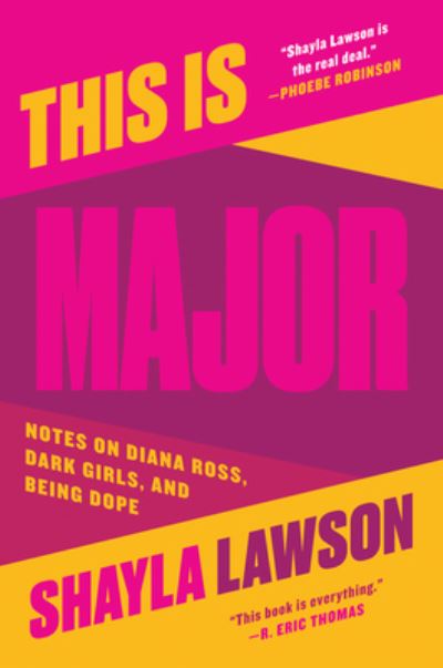 Cover for Shayla Lawson · This Is Major: Notes on Diana Ross, Dark Girls, and Being Dope (Paperback Book) (2020)