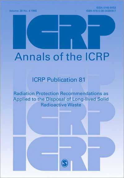 Cover for Icrp · ICRP Publication 81: Radiation Protection Recommendations as Applied to the Disposal of Long-lived Solid Radioactive Waste - Annals of the ICRP (Paperback Book) (2000)