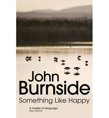 Cover for John Burnside · Something Like Happy (Paperback Book) (2014)