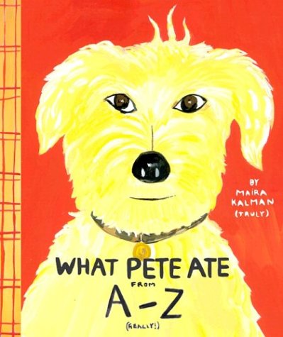 Cover for Maira Kalman · What Pete Ate from a to Z (Pocketbok) [Reprint edition] (2003)