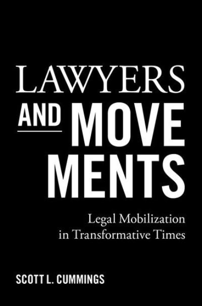 Cover for Cummings, Scott L. (Robert Henigson Professor of Legal Ethics and Professor of Law, Robert Henigson Professor of Legal Ethics and Professor of Law, UCLA Law) · Lawyers and Movements: Legal Mobilization in Transformative Times (Hardcover Book) (2025)