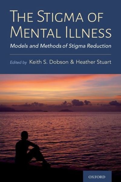 Cover for Dobson, Keith (Professor of Clinical Psychology, Professor of Clinical Psychology, University of Calgary) · The Stigma of Mental Illness: Models and Methods of Stigma Reduction (Inbunden Bok) (2022)