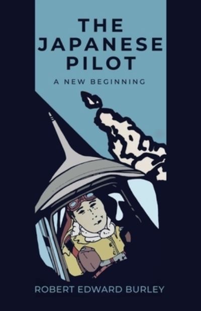 Cover for Robert Edward Burley · The Japanese Pilot (Paperback Bog) (2020)