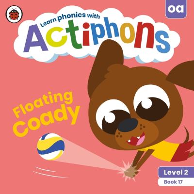 Cover for Ladybird · Actiphons Level 2 Book 17 Floating Coady: Learn phonics and get active with Actiphons! - Actiphons (Paperback Book) (2021)