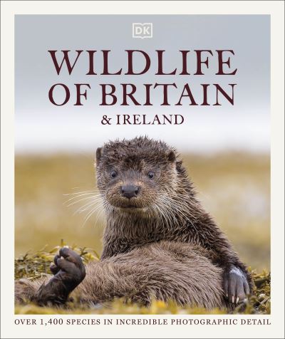 Cover for Dk · Wildlife of Britain and Ireland: Over 1,400 Species in Incredible Photographic Detail (Hardcover Book) (2022)