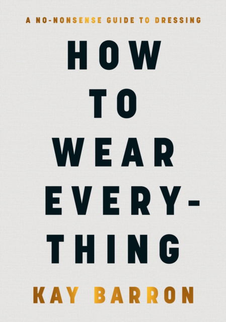 Cover for Kay Barron · How to Wear Everything (Hardcover Book) (2024)