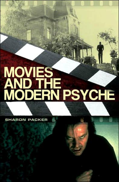 Cover for Sharon Packer MD · Movies and the Modern Psyche (Hardcover Book) (2007)