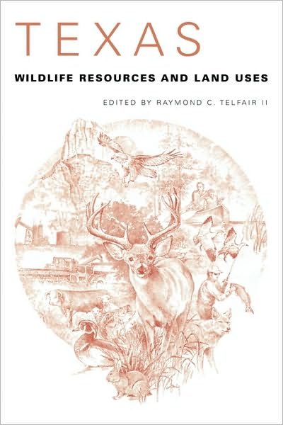 Cover for Telfair, Raymond C, II · Texas Wildlife Resources and Land Uses (Taschenbuch) (1999)