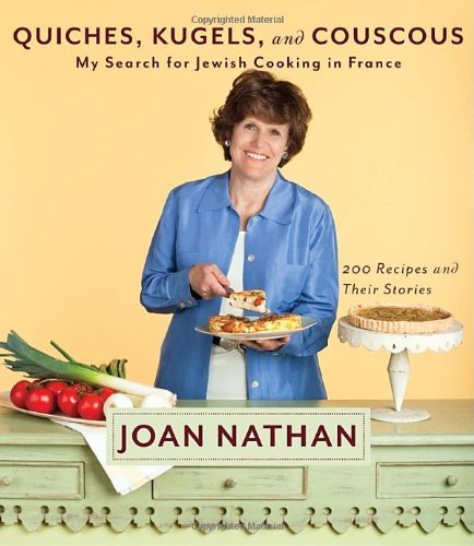 Cover for Joan Nathan · Quiches, Kugels, and Couscous: My Search for Jewish Cooking in France: A Cookbook (Inbunden Bok) [First edition] (2010)