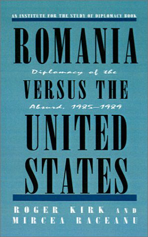 Cover for Na Na · Romania Versus the United States: Diplomacy of the Absurd 1985-1989 (Inbunden Bok) [1994 edition] (1994)