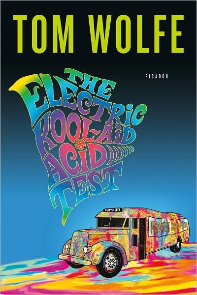 The Electric Kool-Aid Acid Test - Tom Wolfe - Kirjat - Picador - 9780312427597 - tiistai 19. elokuuta 2008