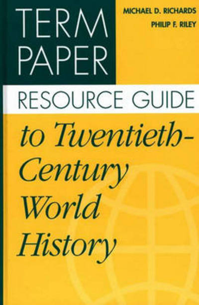 Cover for Michael Richards · Term Paper Resource Guide to Twentieth-Century World History - Term Paper Resource Guides (Hardcover Book) [Annotated edition] (2000)