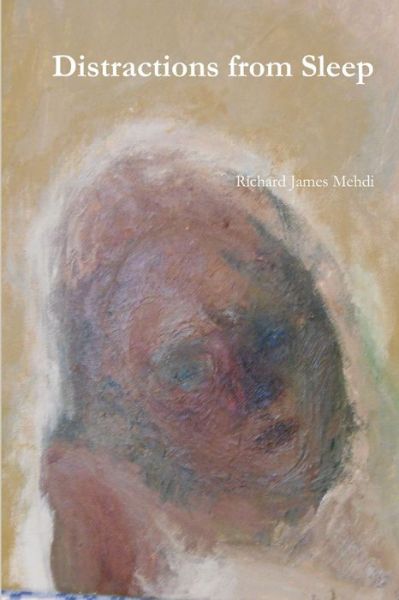 Cover for Richard James Mehdi · Distractions from Sleep (Book) (2019)