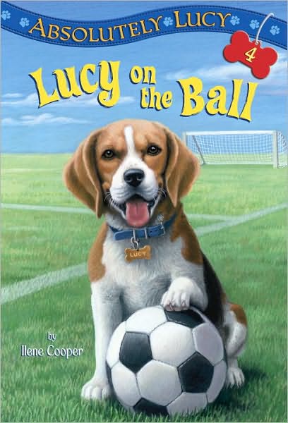 Cover for Ilene Cooper · Absolutely Lucy #4: Lucy on the Ball - Lucy (Paperback Book) (2011)