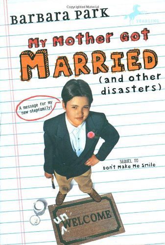 Cover for Barbara Park · My Mother Got Married and Other Disasters (Barbara Park Reissues) (Paperback Book) (1990)