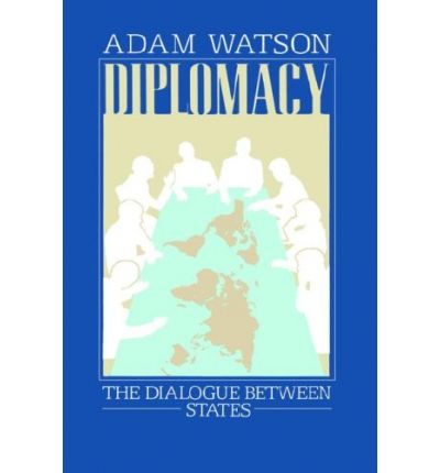 Cover for Adam Watson · Diplomacy: The Dialogue Between States (Pocketbok) [New edition] (1984)