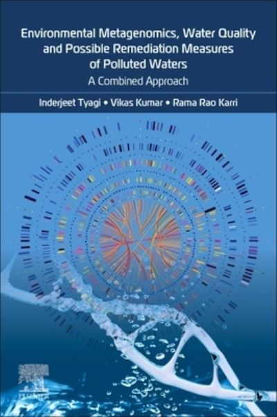Cover for Tyagi, Inderjeet (Scientist, ZSI, Ministry of Environment Forest and Climate Change, Kolkata, India) · Environmental Metagenomics, Water Quality and Suggested Remediation Measures of Polluted Waters: A Combined Approach (Paperback Book) (2024)
