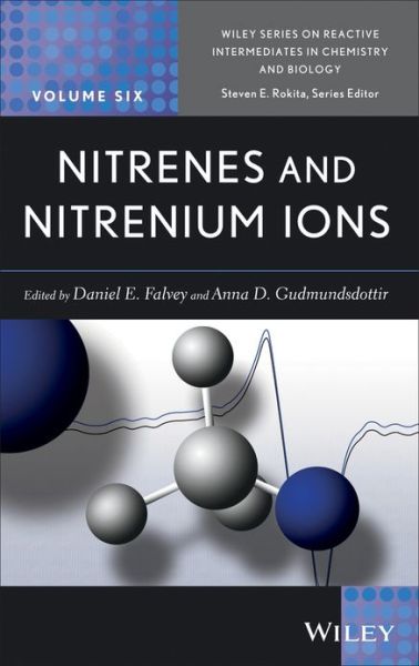 Cover for D Falvey · Nitrenes and Nitrenium Ions - Wiley Series of Reactive Intermediates in Chemistry and Biology (Hardcover Book) (2013)