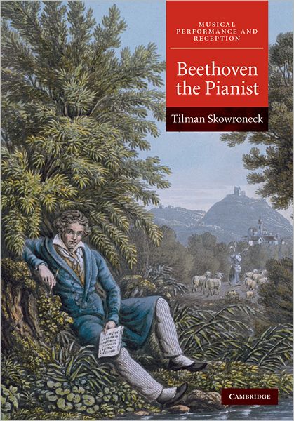 Cover for Tilman Skowroneck · Beethoven the Pianist - Musical Performance and Reception (Hardcover bog) (2010)