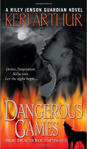 Cover for Keri Arthur · Dangerous Games (Riley Jenson Guardian) (Paperback Book) [First Printing edition] (2007)